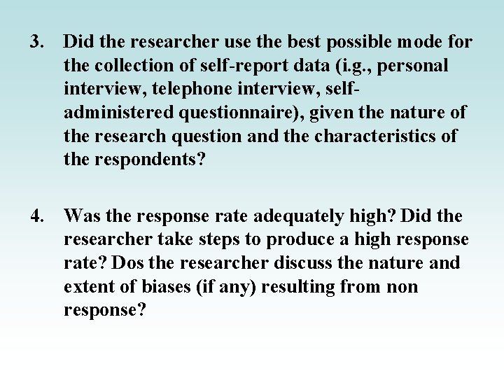 3. Did the researcher use the best possible mode for the collection of self-report