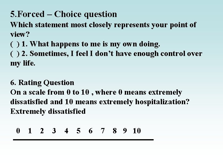 5. Forced – Choice question Which statement most closely represents your point of view?