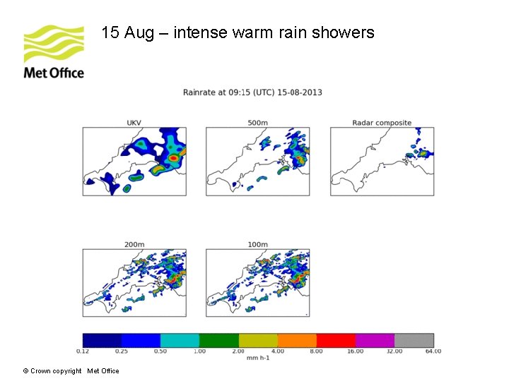15 Aug – intense warm rain showers © Crown copyright Met Office 
