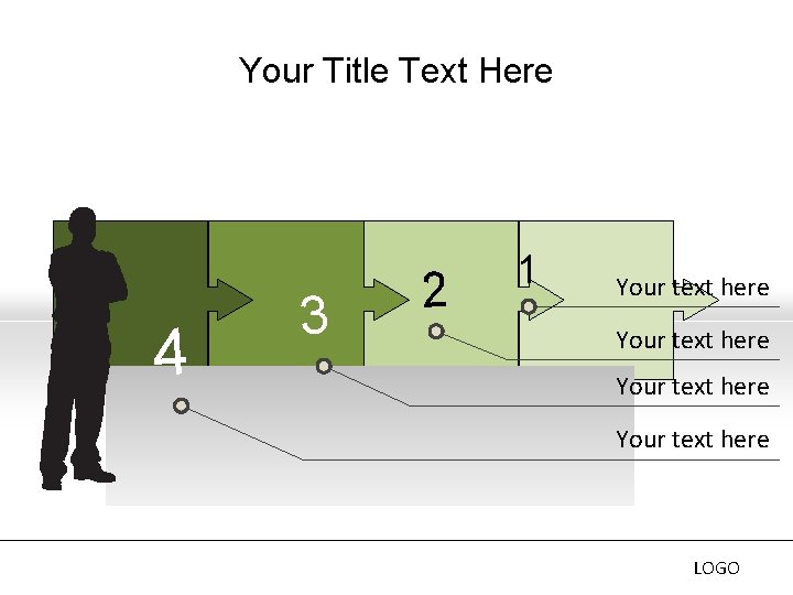 Your Title Text Here 4 3 2 1 Your text here LOGO Your Title Text Here 4 3 2 1 Your text here LOGO