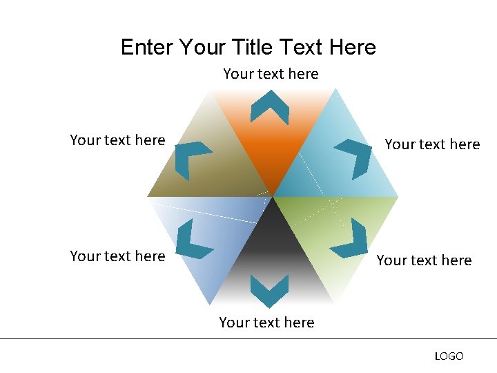 Enter Your Title Text Here Your text here Your text here LOGO Enter Your Title Text Here Your text here Your text here LOGO