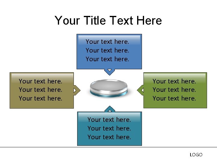 Your Title Text Here Your text here. LOGO Your Title Text Here Your text here. LOGO
