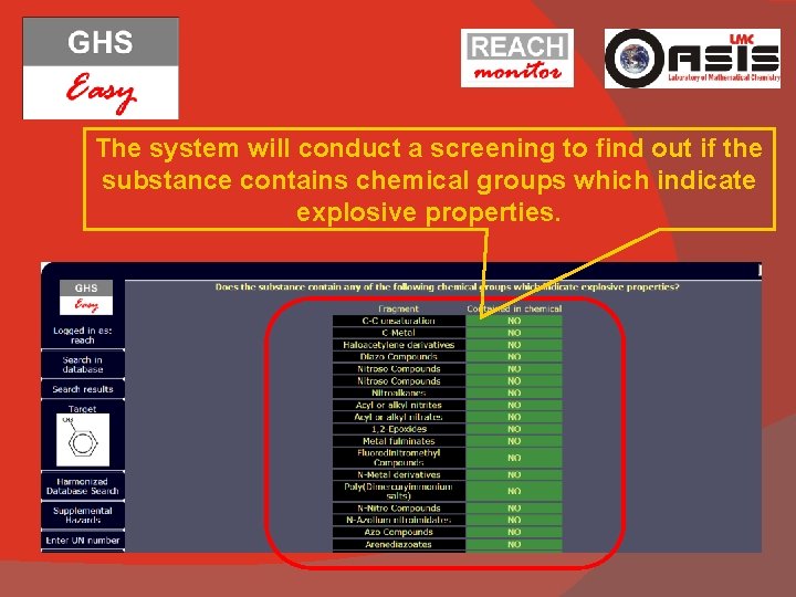 The system will conduct a screening to find out if the substance contains chemical