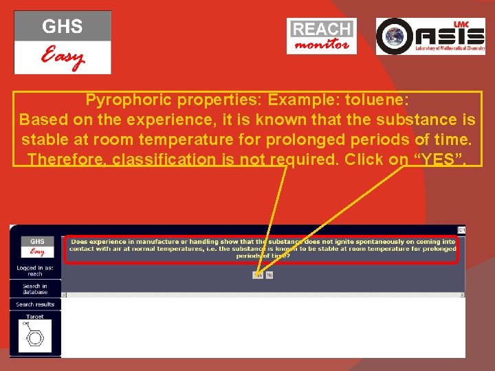 Pyrophoric properties: Example: toluene: Based on the experience, it is known that the substance