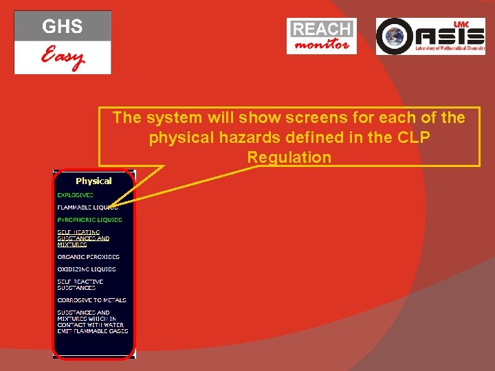 The system will show screens for each of the physical hazards defined in the