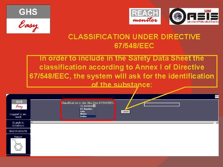 CLASSIFICATION UNDER DIRECTIVE 67/548/EEC In order to include in the Safety Data Sheet the