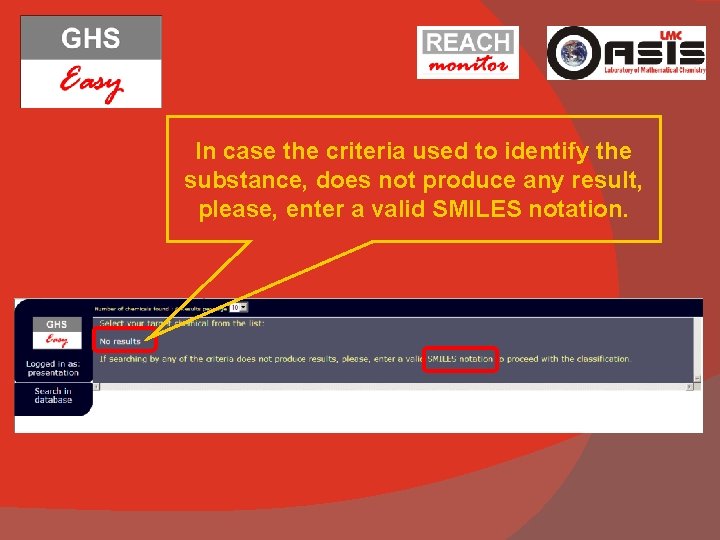 In case the criteria used to identify the substance, does not produce any result,