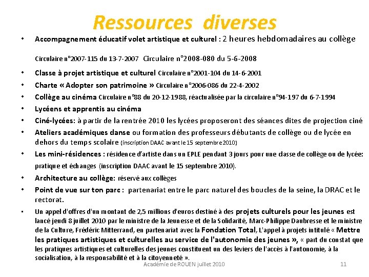  • Ressources diverses Accompagnement éducatif volet artistique et culturel : 2 heures hebdomadaires