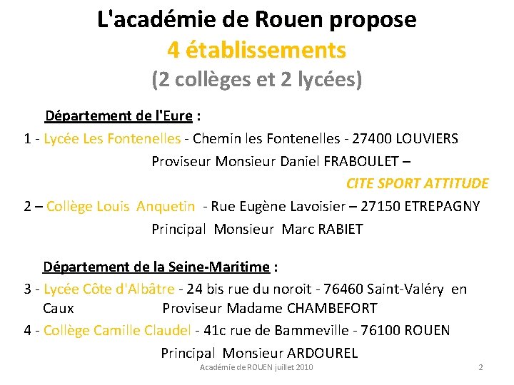 L'académie de Rouen propose 4 établissements (2 collèges et 2 lycées) Département de l'Eure