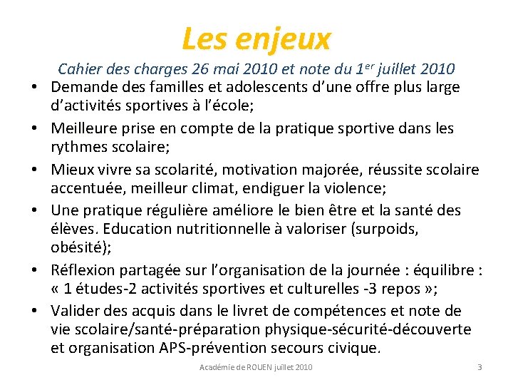 Les enjeux • • • Cahier des charges 26 mai 2010 et note du