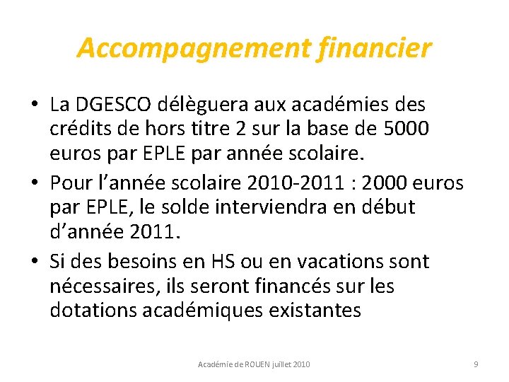 Accompagnement financier • La DGESCO délèguera aux académies des crédits de hors titre 2