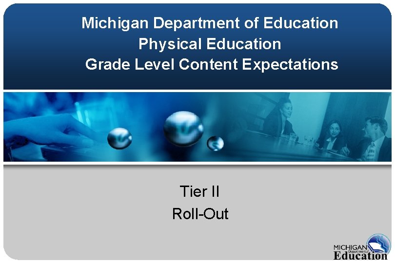 Michigan Department of Education Physical Education Grade Level Content Expectations Tier II Roll-Out 
