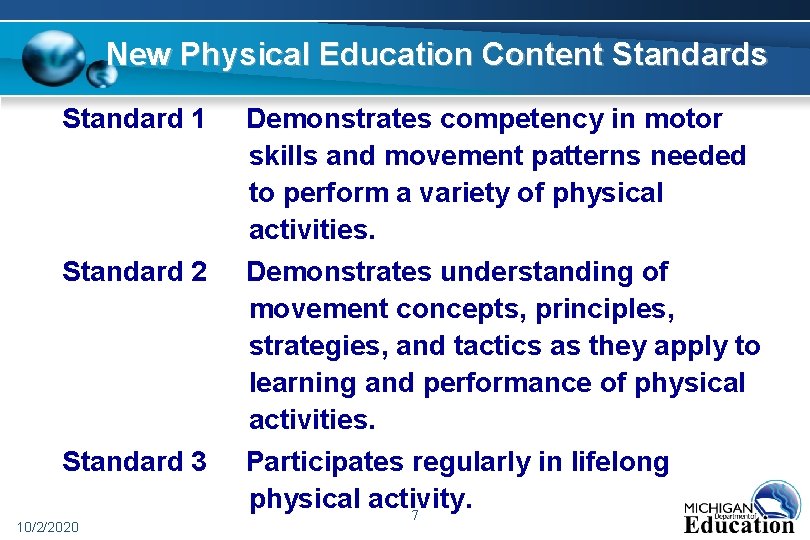 New Physical Education Content Standards Standard 1 Standard 2 Standard 3 10/2/2020 Demonstrates competency
