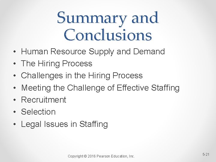 Summary and Conclusions • • Human Resource Supply and Demand The Hiring Process Challenges