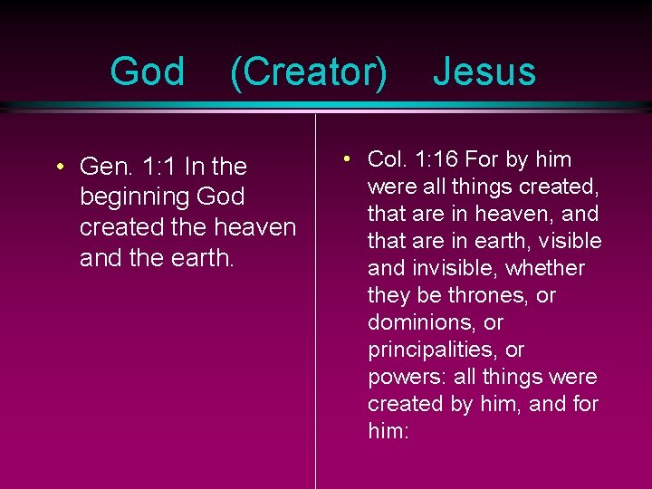 God (Creator) • Gen. 1: 1 In the beginning God created the heaven and