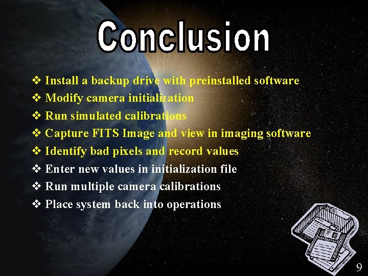 Steps-to-Take v Install a backup drive with preinstalled software v Modify camera initialization v