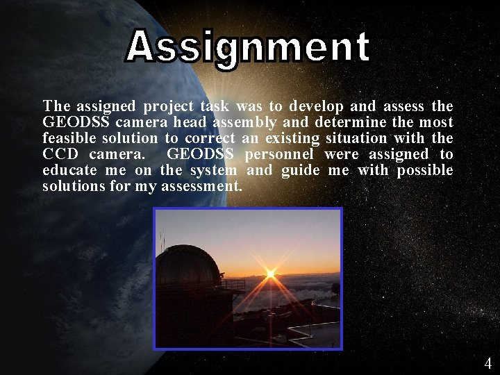 Assigned Task The assigned project task was to develop and assess the GEODSS camera