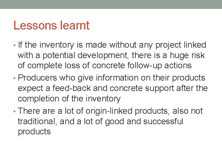 Lessons learnt • If the inventory is made without any project linked with a