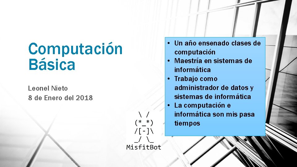 Computación Básica Leonel Nieto 8 de Enero del 2018 • Un año ensenado clases