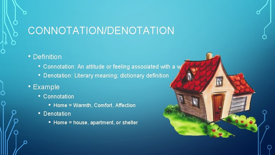 CONNOTATION/DENOTATION • Definition • • Connotation: An attitude or feeling associated with a word
