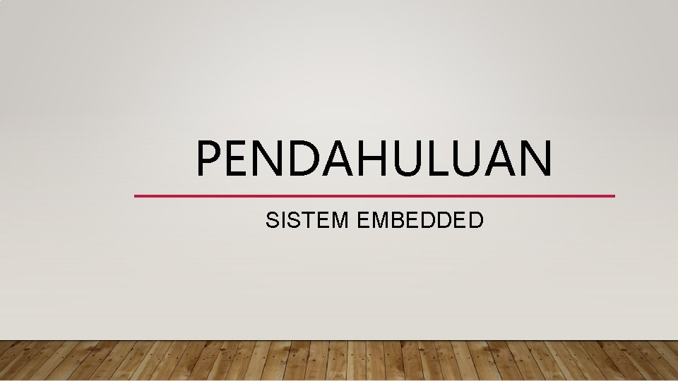 PENDAHULUAN SISTEM EMBEDDED 