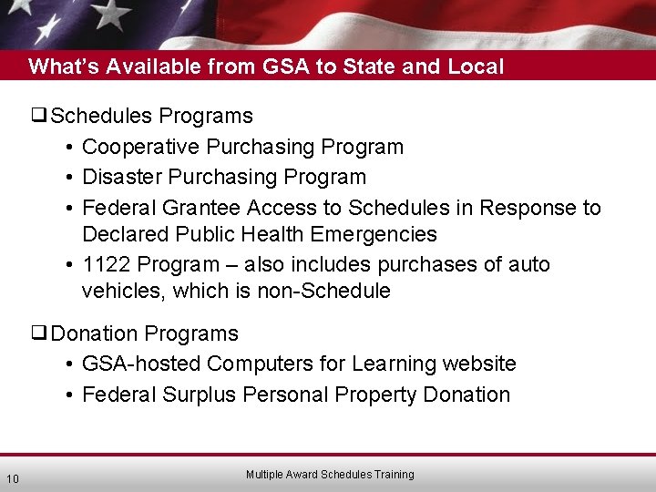 What’s Available from GSA to State and Local Comparison ❑Schedules Programs • Cooperative Purchasing