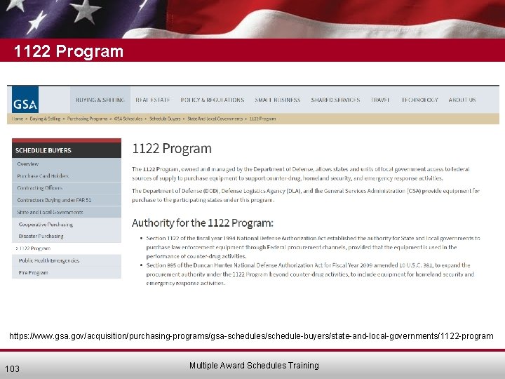 1122 Program https: //www. gsa. gov/acquisition/purchasing-programs/gsa-schedules/schedule-buyers/state-and-local-governments/1122 -program 103 Multiple Award Schedules Training 