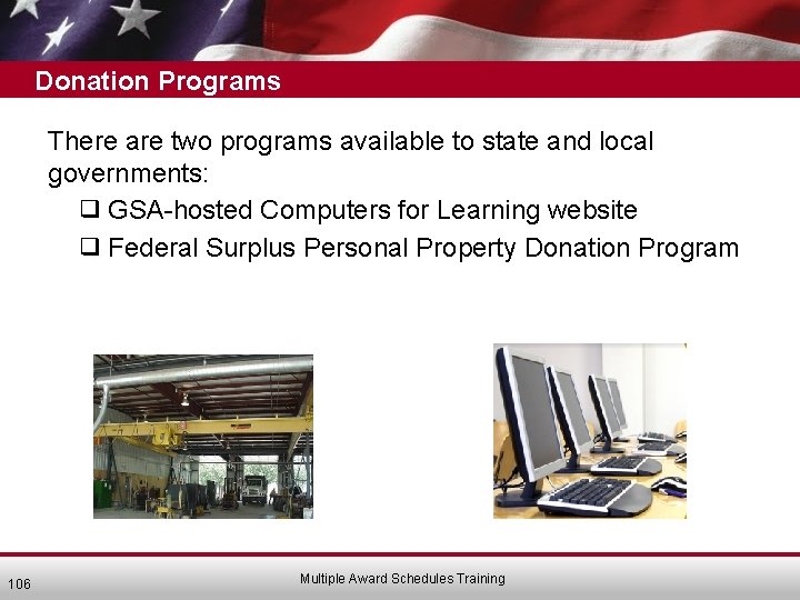 Donation Programs There are two programs available to state and local governments: ❑ GSA-hosted