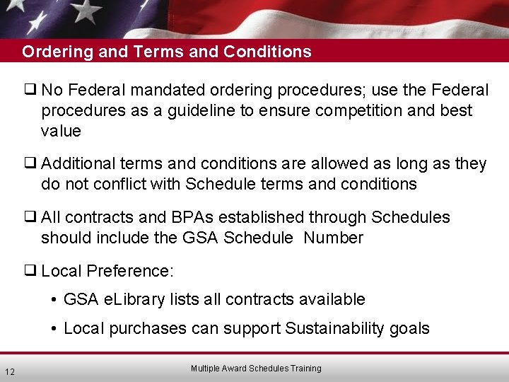 Ordering and Terms and Conditions ❑ No Federal mandated ordering procedures; use the Federal