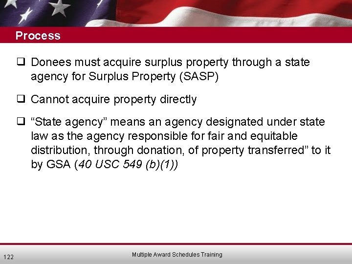 Process ❑ Donees must acquire surplus property through a state agency for Surplus Property