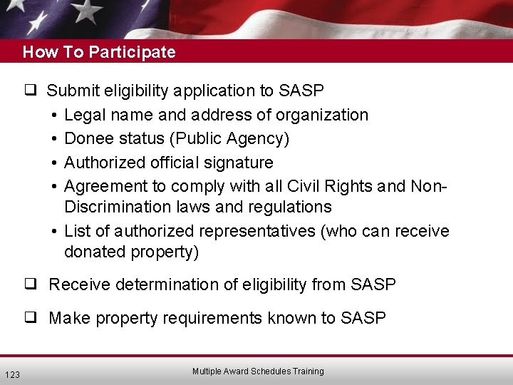 How To Participate ❑ Submit eligibility application to SASP • Legal name and address
