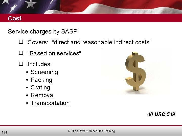 Cost Service charges by SASP: ❑ Covers: “direct and reasonable indirect costs” ❑ “Based