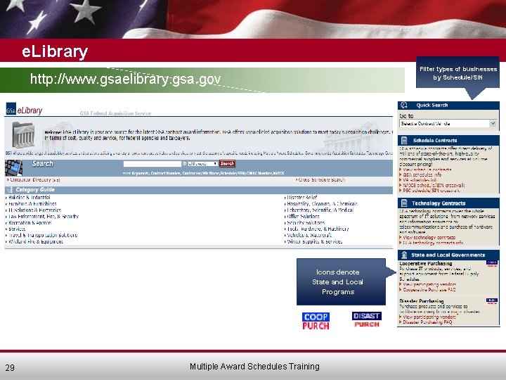 e. Library Filter types of businesses by Schedule/SIN http: //www. gsaelibrary. gsa. gov Icons