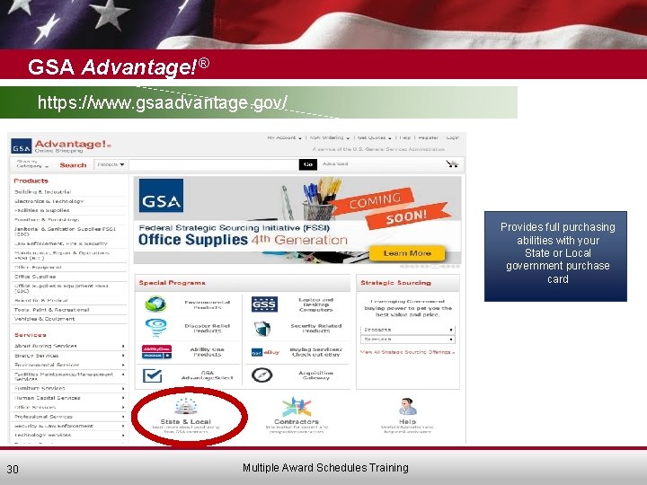 GSA Advantage!® https: //www. gsaadvantage. gov/ Provides full purchasing abilities with your State or