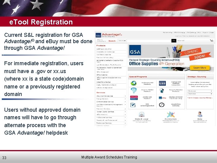 e. Tool Registration Current S&L registration for GSA Advantage!® and e. Buy must be