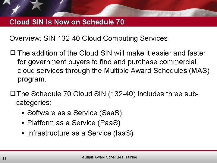 Cloud SIN Is Now on Schedule 70 Overview: SIN 132 -40 Cloud Computing Services