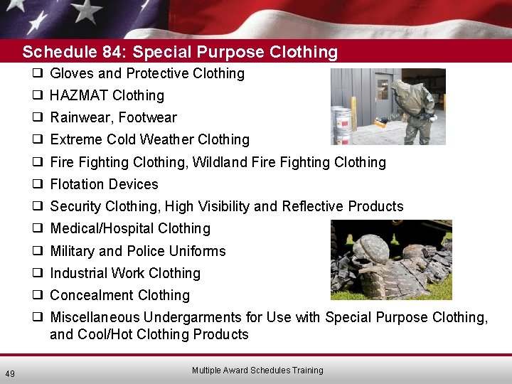 Schedule 84: Special Purpose Clothing ❑ Gloves and Protective Clothing ❑ HAZMAT Clothing ❑