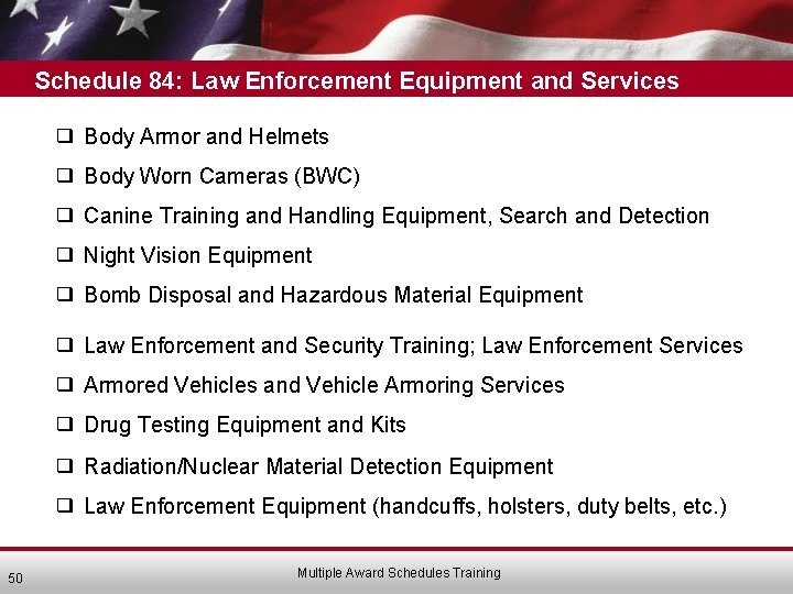 Schedule 84: Law Enforcement Equipment and Services ❑ Body Armor and Helmets ❑ Body