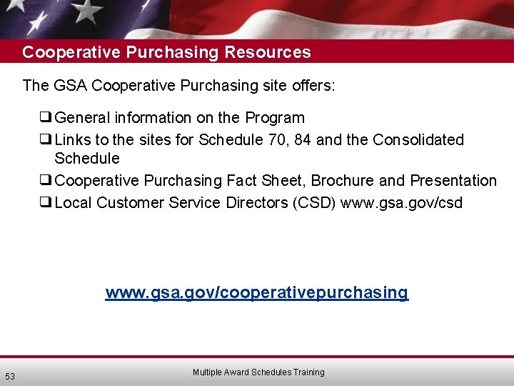 Cooperative Purchasing Resources The GSA Cooperative Purchasing site offers: ❑General information on the Program