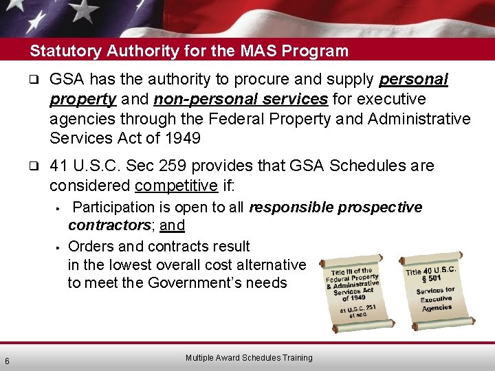 Statutory Authority for the MAS Program ❑ GSA has the authority to procure and