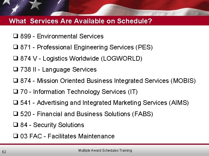 What Services Are Available on Schedule? ❑ 899 - Environmental Services ❑ 871 -