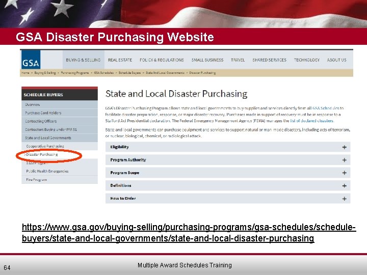GSA Disaster Purchasing Website https: //www. gsa. gov/buying-selling/purchasing-programs/gsa-schedules/schedulebuyers/state-and-local-governments/state-and-local-disaster-purchasing 64 Multiple Award Schedules Training 