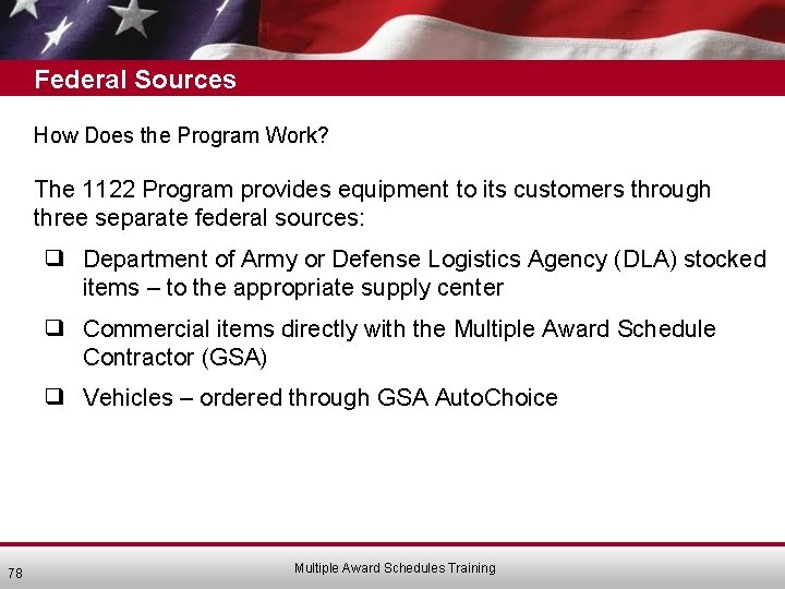 Federal Sources How Does the Program Work? The 1122 Program provides equipment to its