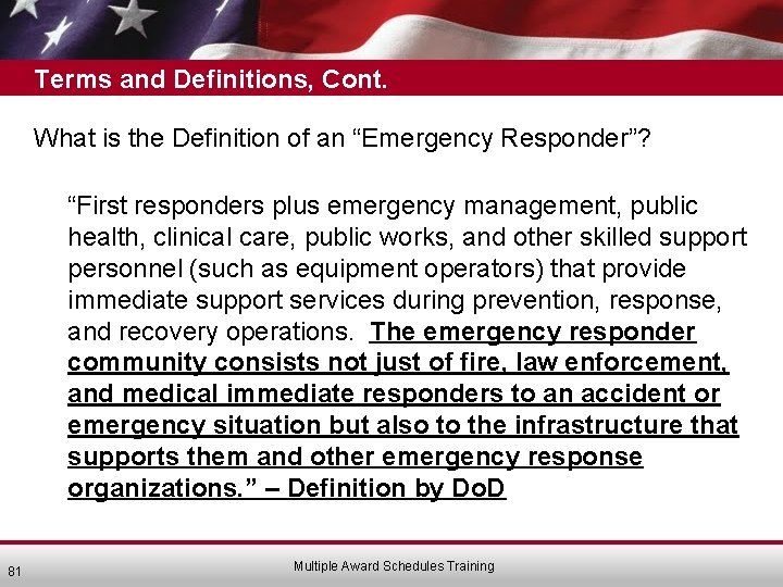 Terms and Definitions, Cont. What is the Definition of an “Emergency Responder”? “First responders
