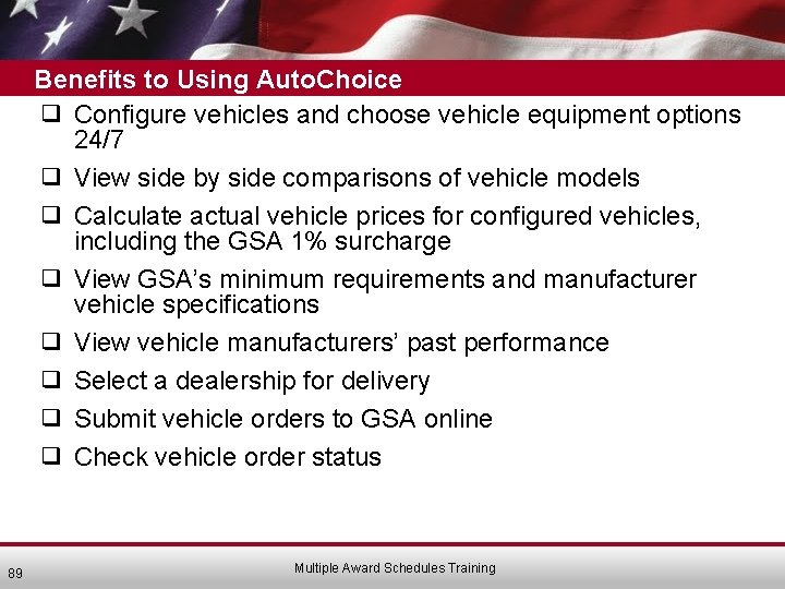 Benefits to Using Auto. Choice ❑ Configure vehicles and choose vehicle equipment options 24/7