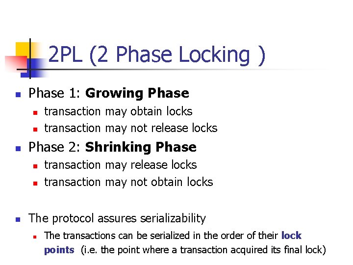 2 PL (2 Phase Locking ) n Phase 1: Growing Phase n n n