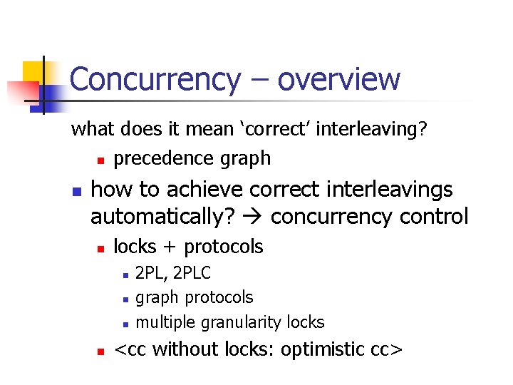Concurrency – overview what does it mean ‘correct’ interleaving? n precedence graph n how