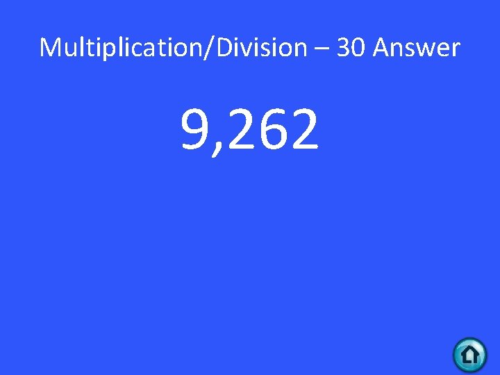 Multiplication/Division – 30 Answer 9, 262 