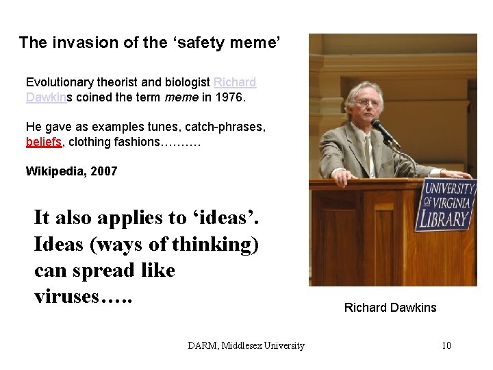 The invasion of the ‘safety meme’ Evolutionary theorist and biologist Richard Dawkins coined the The invasion of the ‘safety meme’ Evolutionary theorist and biologist Richard Dawkins coined the