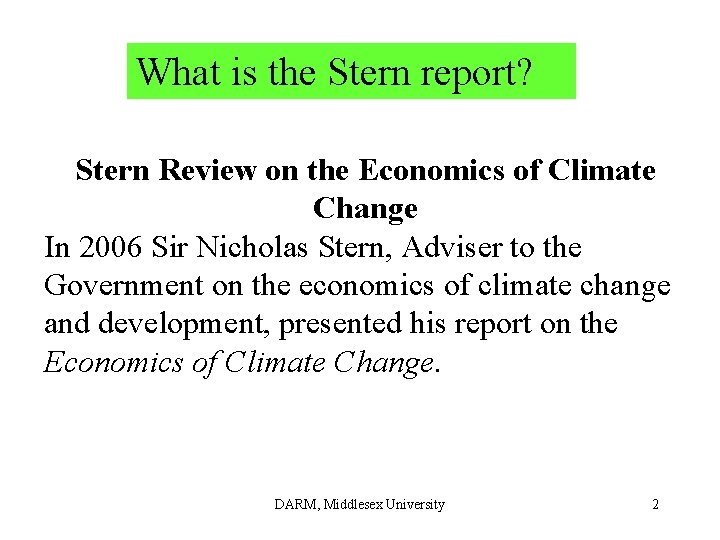What is the Stern report? Stern Review on the Economics of Climate Change In What is the Stern report? Stern Review on the Economics of Climate Change In